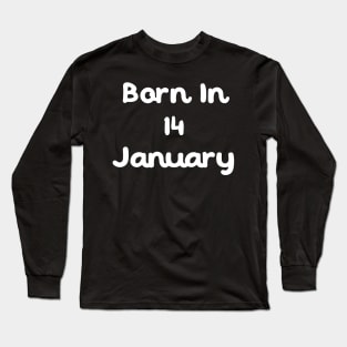 Born In 14 January Long Sleeve T-Shirt